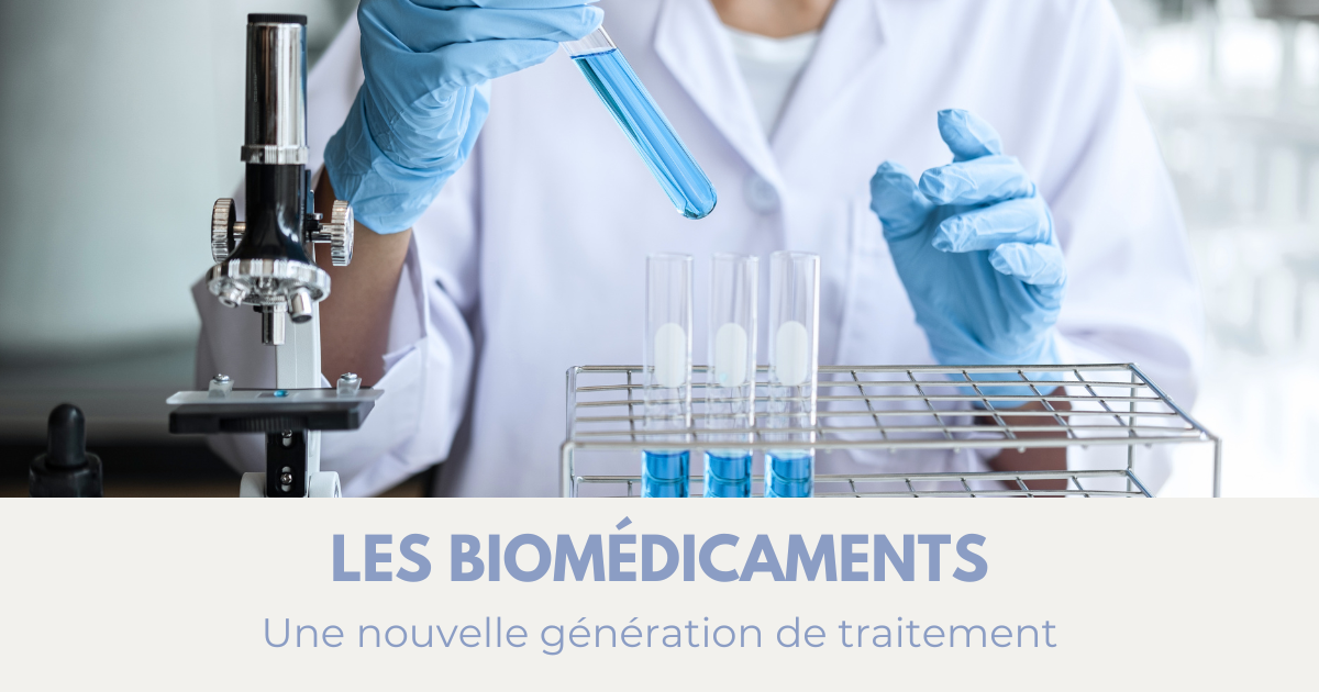 Les biomédicaments, une révolution thérapeutique en marche !